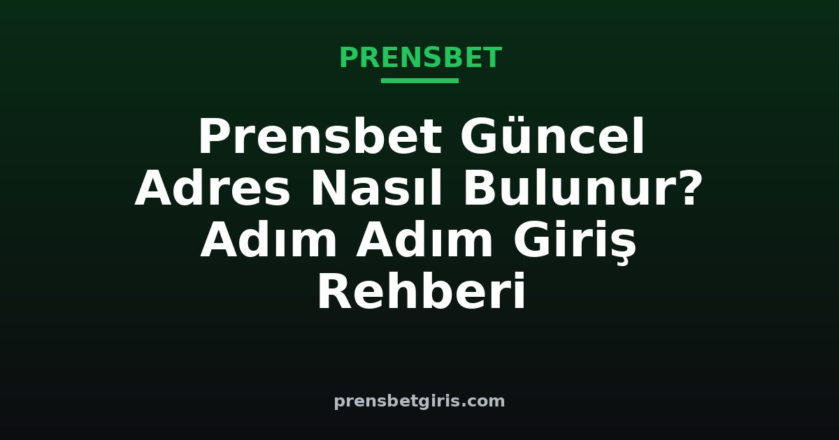 prensbet güncel adres nasıl bulunur